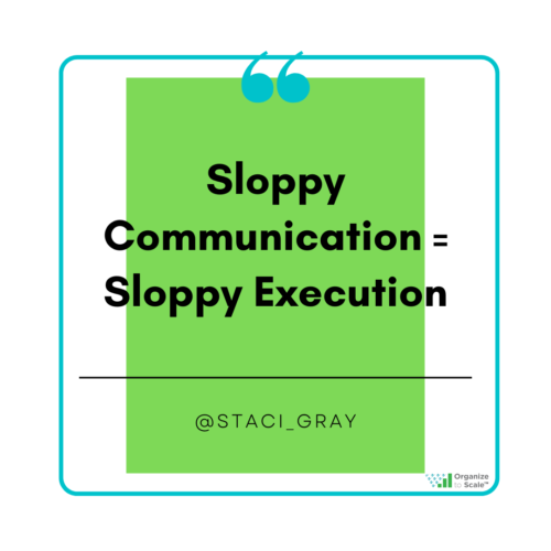 Sloppy Communication equals Sloppy Execution